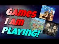 Games I Am Playing | Vol. 5