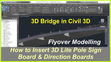 3D Bridge in Civil 3D.| Flyover Modelling.| How to Insert 3D Lite Pole Sign Board & Direction Boards