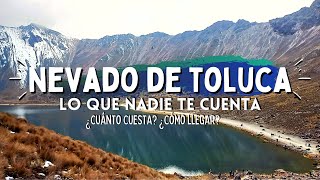 NEVADO DE TOLUCA 2023 • LO QUE NADIE TE CUENTA • Todo lo que debes de saber antes de ir #nevado