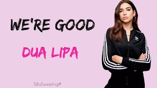 Dua Lipa - We're Good LETRA EN ESPAÑOL