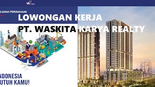 LOWONGAN KERJA PT WASKITA KARYA REALTY LOWONGAN KERJA PT WASKITA KARYA REALTY