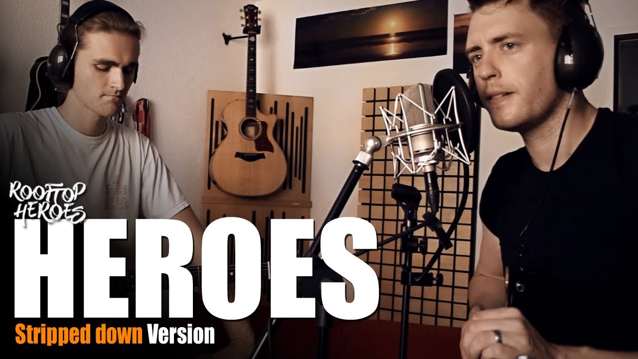 Rooftop Heroes HEROES (Stripped Down Version) YouTube