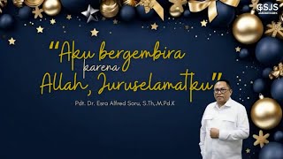 Pdt. Dr. Esra Soru : GSJS Jakarta (HATIKU BERGEMBIRA KARENA ALLAH JURUSELAMATKU)