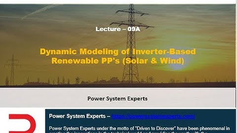 Lecture - 09A:  Dynamic Modeling of Inverter-Based Renewable PP