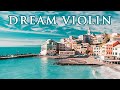 Dream Violin 🎻 The Most Beautiful Musics in the World Instrumental Boleros for the Soul