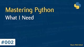 تعلم لغة Python درس 002# - ماذا تحتاج لتبدأ التعلم بشكل سليم ؟