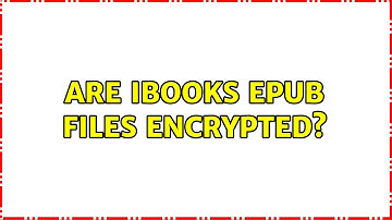 Are iBooks ePub files encrypted?