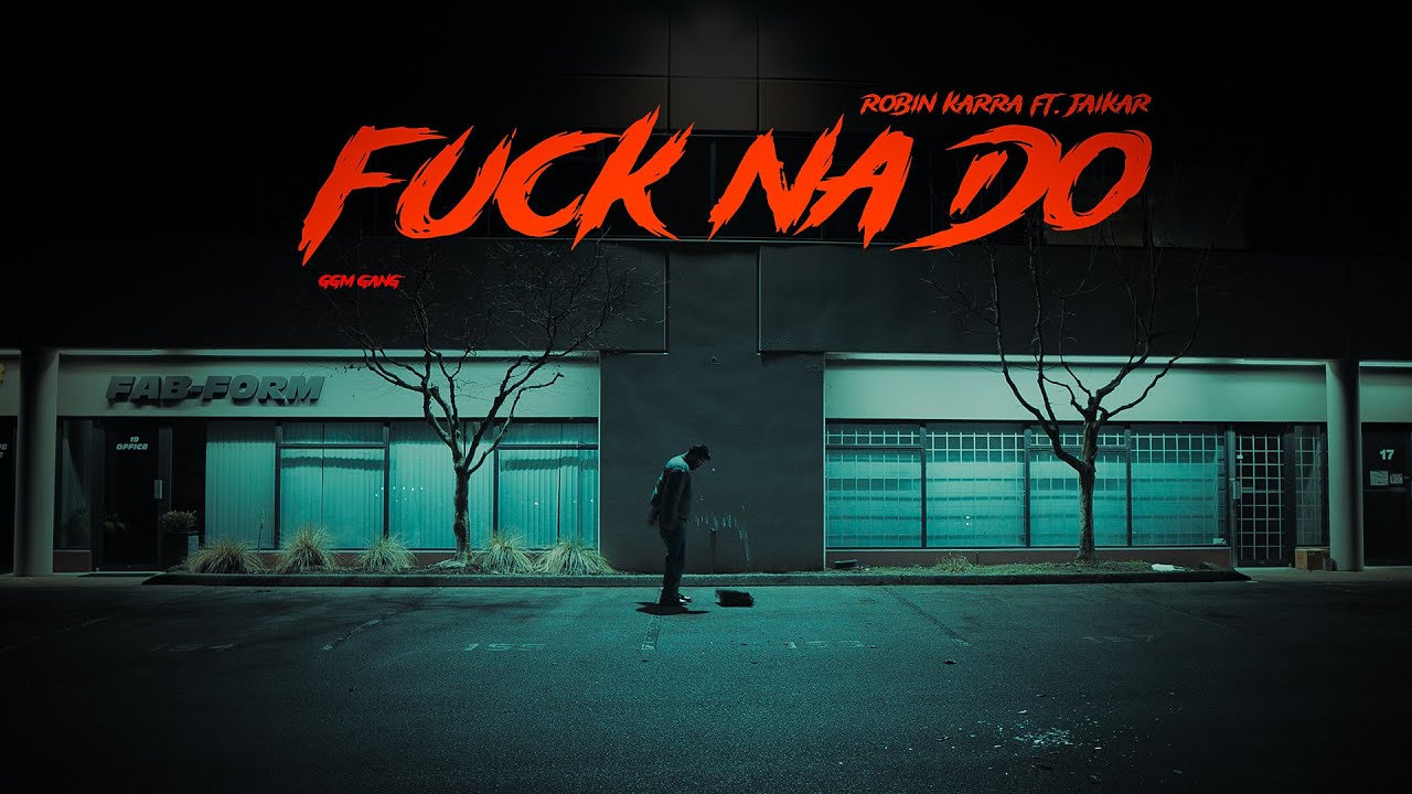 F*CK NA DO | GGM GANG X ROBIN KARRA X JAIKAR | 5 SEASONS (Official Video) — watch the film