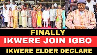Ikwere to Join igbo nation ( Elder declares)