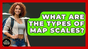 What Are The Types Of Map Scales? - Exploring Campgrounds