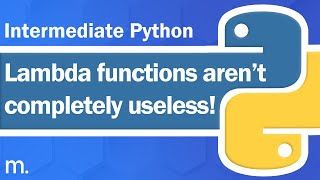 Lambda Functions in Python (are not entirely useless!) | Intermediate Python Tutorial | Updated 2023