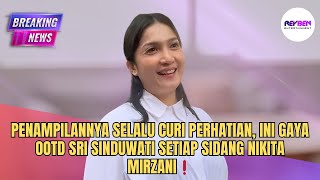 PENAMPILANNYA SELALU CURI PERHATIAN, INI GAYA OOTD SRI SINDUWATI SETIAP SIDANG NIKITA MIRZANI❗️