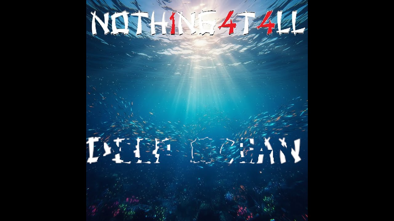NOTH1NG4T4LL  -  Deep Ocean