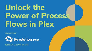 Unlock the Power of Process Flows in Plex