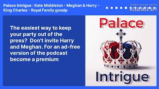 The Easiest Way To Keep Your Party Out Of The Press? Dont Invite Harry And Meghan. For An...