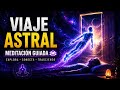 ✨ VIAJE ASTRAL esta Noche | Meditación Guiada para SALIR del CUERPO HOY.✨ Astral travel meditation