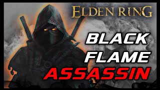 ELDEN RING | Black Flame Assassin (Faith) Build