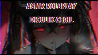 ASMR ROLEPLAYE YANDERE | LEPASIN GAK YA? ~ (Diculik cegil part 2)