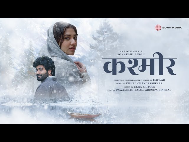 Kashmir (Music Video) 4K Hindi | Pawandeep-Arunita | Vishal Chandrashekhar | Pradyumna-Sonakshi class=