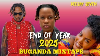END OF YEAR BUGANDA MIXTAPE  2025 _ DJ SEVEN