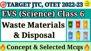 🎯OTET, JTC, CHT, OSSTET 2022-23 || Waste Materials & Disposal || EVS Concept Class 6 || Concept ||