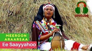 Meeroon Araarsaa (Merry) - Ee Saayyahoo (NEW!   2017