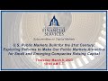 U.S. Public Markets Built for the 21st Century: Exploring Reforms to Make Our... (EventID=115394)