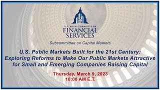U.S. Public Markets Built for the 21st Century: Exploring Reforms to Make Our... (EventID=115394)