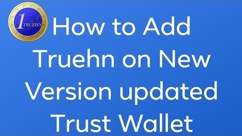 #truehn  Add Truehn in new version of Trust wallet