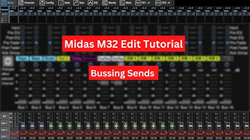 Midas M32 edit Tutorial Part 5 | Sends