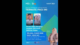 TERNATE PAGI INI | PERAN MBG MENJAGA ASUPAN GIZI ANAK SELAMA PUASA