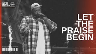 Let the Praise Begin by Fred Hammond & RFC performed by INSPIRE WORSHIP