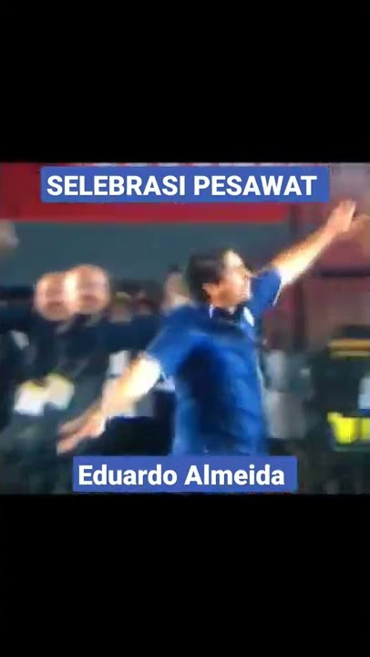 SELEBRASI PESAWAT EDUARDO ALMEIDA..SENGGOL BOSSS