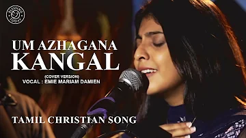 Um Azhagana Kangal | Cover | Emie | Tamil Christian Song