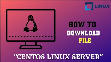 How to Download File CentOS Linux Server | Linux Full Tutorial 2020