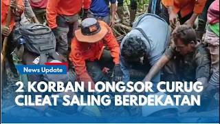 2 Korban Longsor Curug Cileat Ditemukan Meninggal , Posisinya Saling Berdekatan