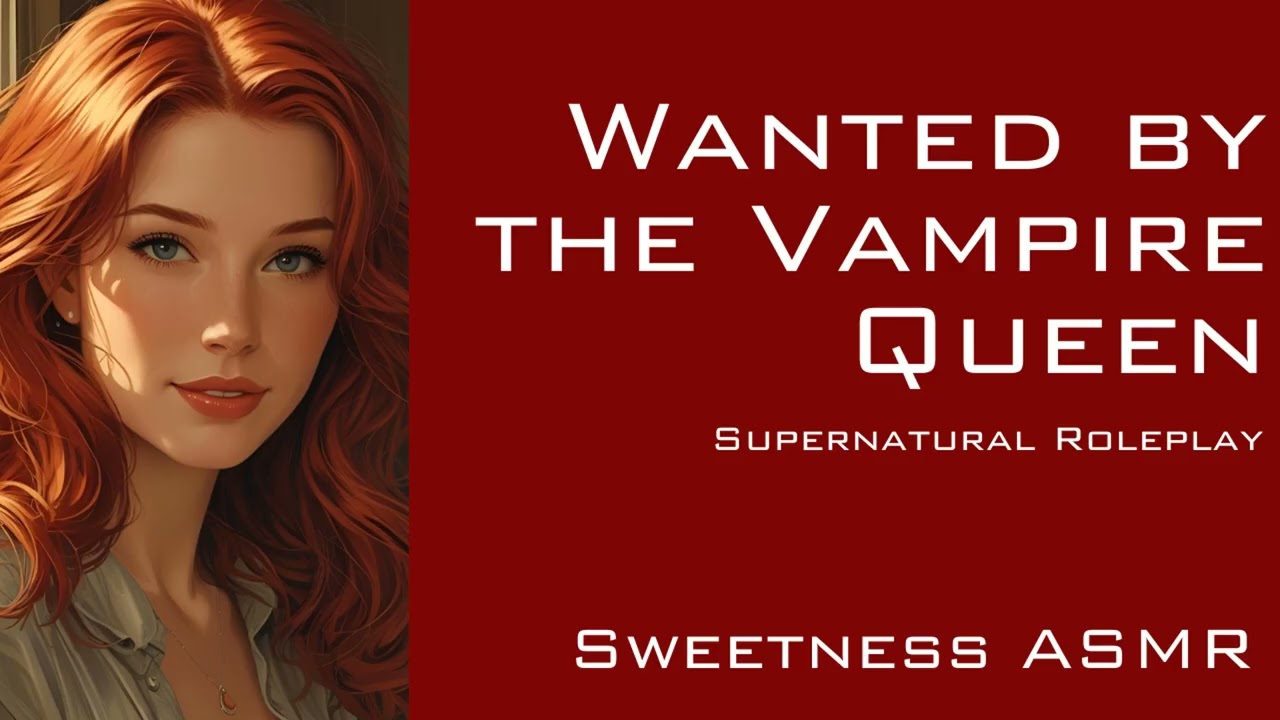 Wanted by the Vampire Queen - Supernatural Girlfriend Roleplay