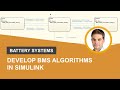 How to Develop Battery Management Systems in Simulink, Part 2: The BMS Algorithm