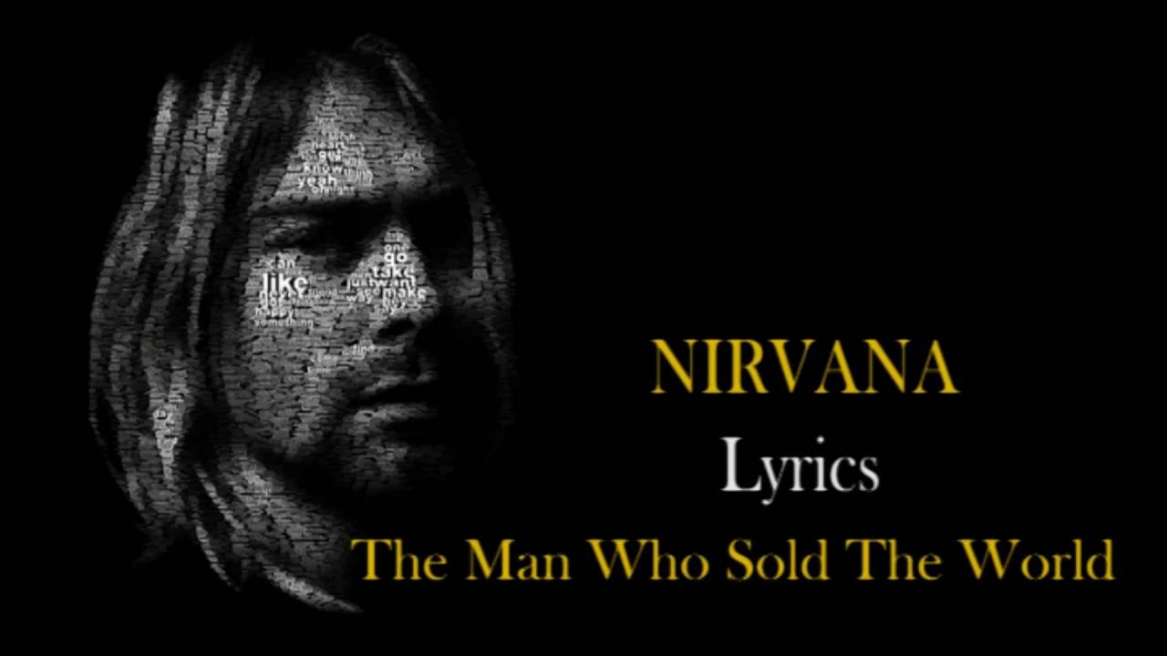 Nirvana lyrics. Nirvana the man who sold the World. Nirvana - the man who sold the World обложка. The man who sold the World Midge ure. The man who sold the World Lyrics.