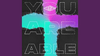 You Are Able