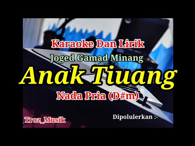 Karaoke Anak Tiung Nada Pria (D#m) Joged Gamad Minang class=