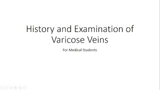 Varicose Veins - History Taking and Examination For Medical Students