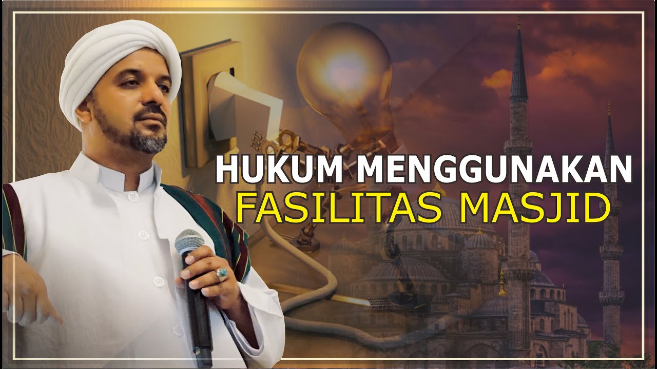 HUKUM MENGGUNAKAN FASILITAS MASJID