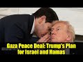 Gaza Peace Deal: Trump's Plan for Israel and Hamas