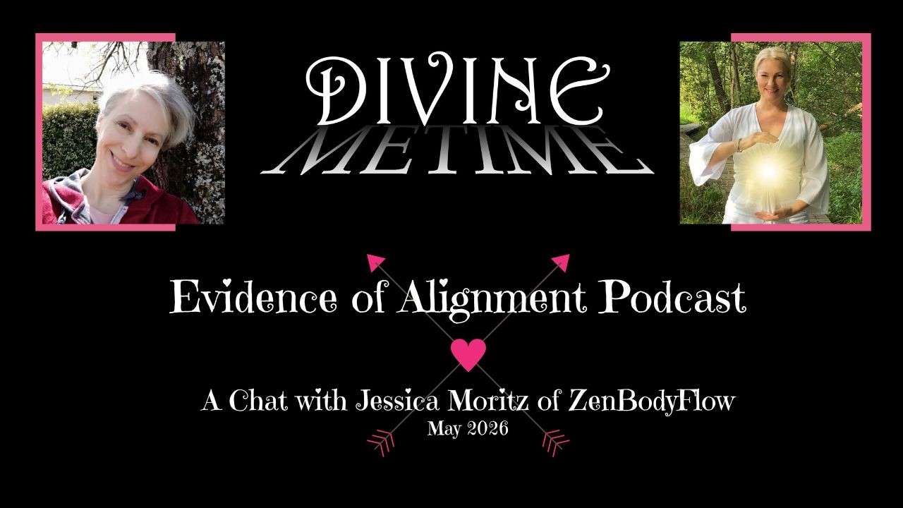 Evidence of Alignment || Jessica Moritz of Zen Body Flow || Divine Me Time