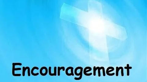 Be Encouraged Today!!!