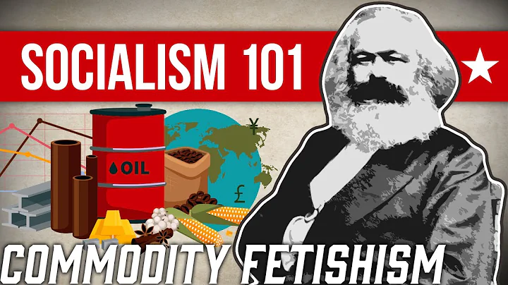 What is Commodity Fetishism? | Socialism 101