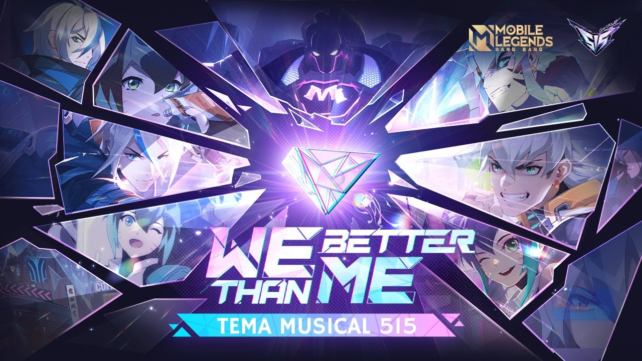 WE BETTER THAN ME-515 Tema Musical | 515 M-World | Mobile Legends: Bang Bang