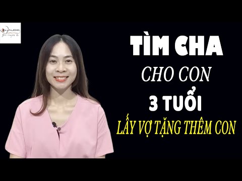 Video Lấy Vợ Tặng Thêm Con Truyện Ngược Mới Hay Về Tìm Cha... - youtube