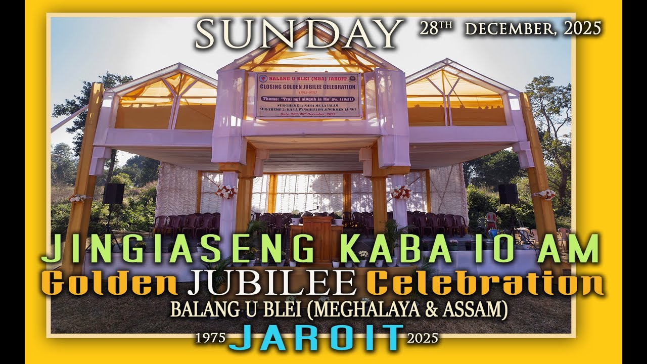 JINGIASENG | SUNDAY 10AM | CLOSING CEREMONY GOLDEN JUBILEE |  BALANG U BLEI (M&A) JAROIT